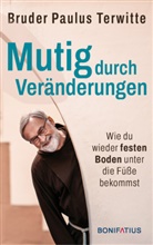 Bruder Paulus Terwitte - Mutig durch Veränderungen