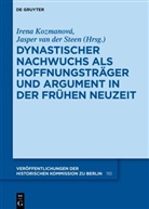 Historische Kommission, Historische Kommission, Irena Kozmanová, Jasper van der Steen, Jasper van der Steen - Dynastischer Nachwuchs als Hoffnungsträger und Argument in der Frühen Neuzeit