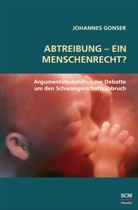Johannes Gonser - Abtreibung - ein Menschenrecht?