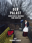 Constanza Macras, Thomas Aurin, Tom Hunter - Der Palast