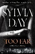 Sylvia Day - Too Far - The scorching new novel from bestselling author of So Close
