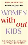 Ruby Warrington - Women Without Kids