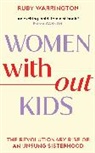Ruby Warrington, Warrington Ruby - Women Without Kids