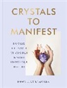 Emma Lucy Knowles, Emma-Lucy Knowles - Crystals to Manifest