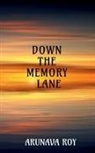 Arunava Roy - DOWN THE MEMORY LANE