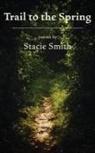 Stacie Smith - Trail to the Spring