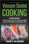 Sarah P Williamson - Vacuum-Sealed Cooking