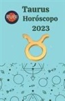 Rubi Astrologa - Taurus Horóscopo 2023