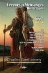 Charles Barthelemy - Erreurs et mensonges historiques Série 2
