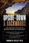 Thomas M. Kelley, Thomas M. Kelley Ph. D. - Upside-Down & Backwards