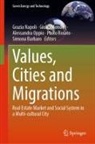 Simona Barbaro, Giulio Mondini, Grazia Napoli, Alessandra Oppio, Alessandra Oppio et al, Paolo Rosato - Values, Cities and Migrations