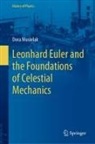Dora Musielak - Leonhard Euler and the Foundations of Celestial Mechanics