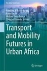 Ransford A. Acheampong, Karen Lucas, Michael Poku-Boansi, Michael Poku-Boansi et al, Chinebuli Uzondu - Transport and Mobility Futures in Urban Africa