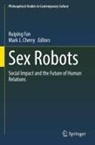 Mark J. Cherry, Ruiping Fan, J Cherry - Sex Robots
