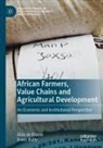 Erwin Bulte, Alan de Brauw - African Farmers, Value Chains and Agricultural Development