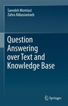 Zahra Abbasiantaeb, Saeedeh Momtazi - Question Answering over Text and Knowledge Base
