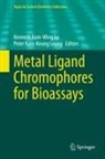 Kam-Keung Leung, Kenneth Kam-Wing Lo, Peter Kam-Keung Leung, Kenneth Kam-Wing Lo - Metal Ligand Chromophores for Bioassays
