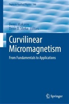 D Sheka, Denys Makarov, Denis D. Sheka - Curvilinear Micromagnetism