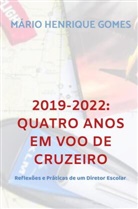 Mário Henrique Gomes, Mário Henrique Gomes - 2019-2022: QUATRO ANOS EM VOO DE CRUZEIRO
