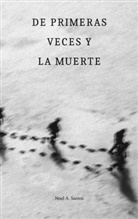 Noel A. Santos - De primeras veces y la muerte