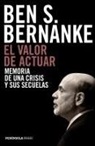 Ben Bernanke, Francisco López Martín - El valor de actuar : memoria de una crisis y sus secuelas