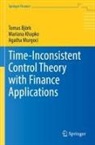 Tomas Björk, Mariana Khapko, Agatha Murgoci - Time-Inconsistent Control Theory with Finance Applications