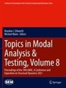 Brandon J. Dilworth, Brandon J Dilworth, Mains, Michael Mains - Topics in Modal Analysis & Testing, Volume 8