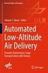 Johann C Dauer, Johann C. Dauer - Automated Low-Altitude Air Delivery