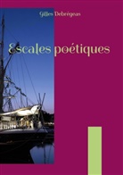Gilles Debrégeas - Escales poétiques