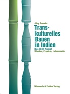 Jürg Grunder - Transkulturelles Bauen in Indien