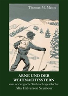 Alta Halverson Seymour, Thomas M Meine, Thomas M. Meine - Arne und der Weihnachtsstern