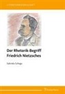 Gabriele Schega - Der Rhetorik-Begriff Friedrich Nietzsches