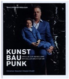 derarchitektmitderpuppe, Daniel Khafif, Moritz Gersmann, Veit Landwehr, Tim Löbbert, Thomas Ruch... - KUNST BAU PUNK