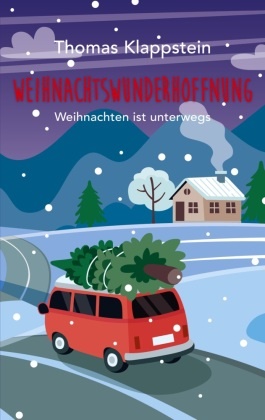 Thomas Klappstein - Weihnachtswunderhoffnung Weihnachten ist unterwegs
