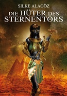 Silke Alagöz - Die Hüter des Sternentors