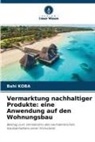 Bahi Koba - Vermarktung nachhaltiger Produkte: eine Anwendung auf den Wohnungsbau