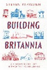 Steven Parissien - Building Britannia