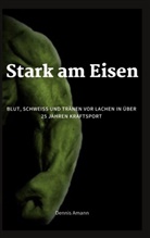 Dennis Amann - Stark am Eisen
