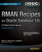 Sam Alapati, Darl Kuhn, Arup Nanda - RMAN Recipes for Oracle Database 12c