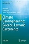 Wil Burns, David Dana, Simon James Nicholson, Simon James Nicholson - Climate Geoengineering: Science, Law and Governance
