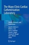 Paul A Friedman et al, Paul A. Friedman, Robert L. Frye, Donald J Hagler, David R. Holmes Jr., Robert L Frye... - The Mayo Clinic Cardiac Catheterization Laboratory