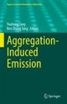 Ben Zhong Tang, Youhong Tang, Zhong Tang - Aggregation-Induced Emission