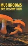 William Falconer - MUSHROOMS HOW TO GROW THEM