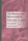 Christine Quarfood - The Montessori Movement in Interwar Europe