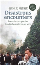 Gerhard Fischer - Disastrous Encounters