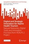 Elena Pessot, Marco Sacco, Daniele Spoladore - Digital and Strategic Innovation for Alpine Health Tourism