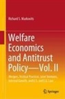 Richard S Markovits, Richard S. Markovits - Welfare Economics and Antitrust Policy - Vol. II