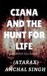 Anchal Singh - Ciana and the hunt for life