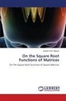 Ibrahim Elmi Hassan - On the Square Root Functions of Matrices