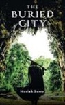 Moriah Berry - The Buried City